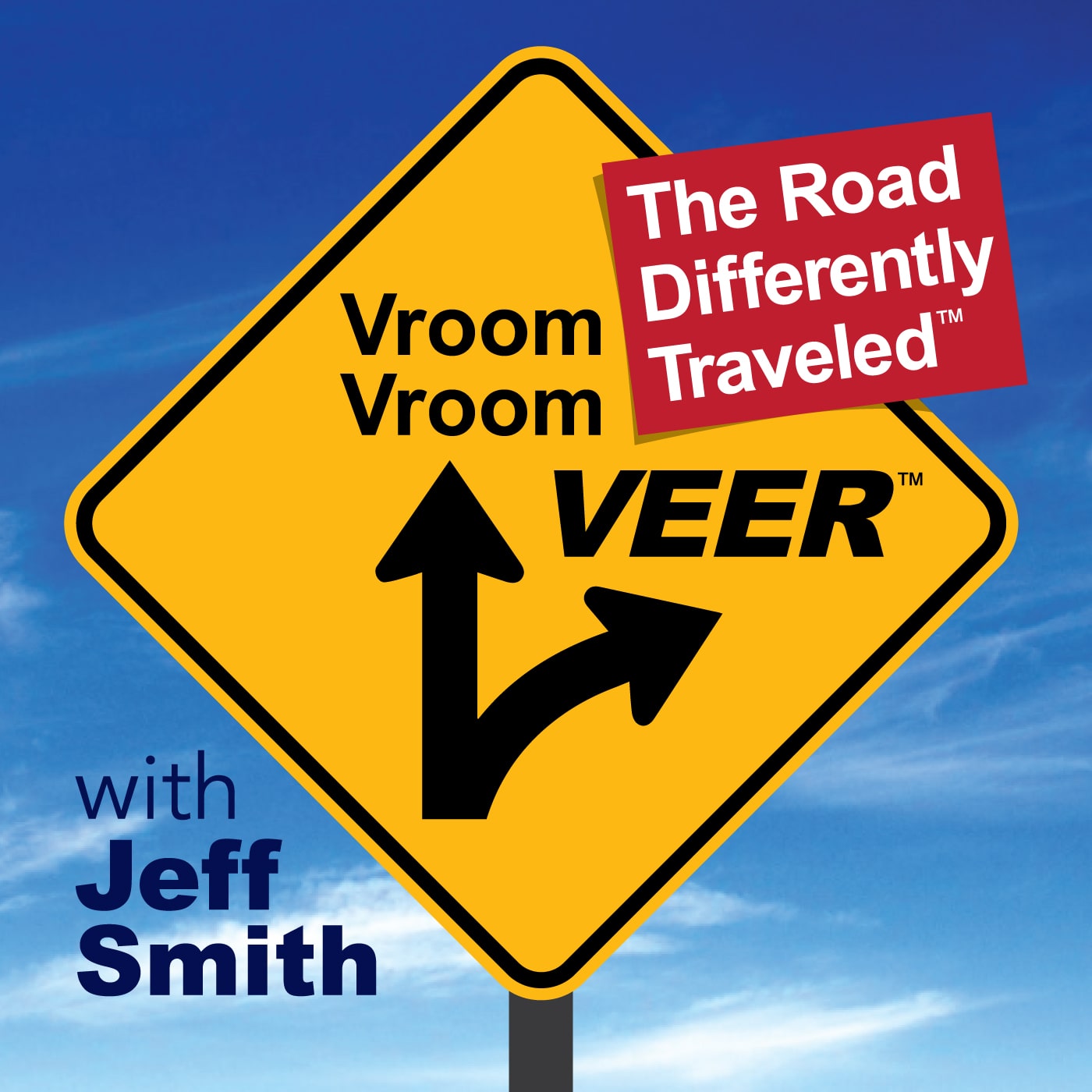A yellow diamond-shaped road sign graphic with black arrows and the text 'Vroom Vroom VEER' on a blue sky background, plus a red badge reading 'The Road Differently Traveled' and 'with Jeff Smith'.